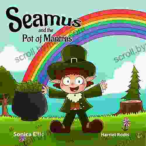 Seamus And The Pot Of Mantras: An Interactive St Patrick S Day Children S For Kids About Mindful Mantras (Leprechaun For Kids)