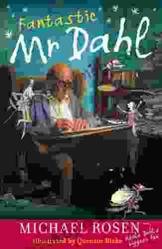 Fantastic Mr Dahl Michael Rosen