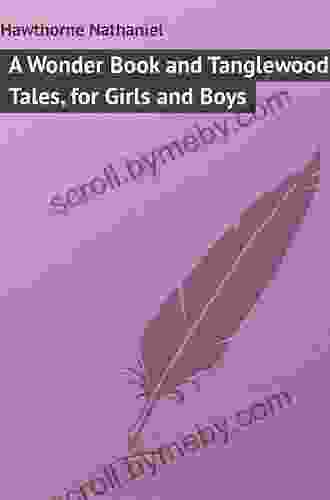 A Wonder And Tanglewood Tales For Girls And Boys