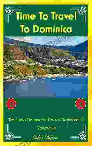 Time To Travel To Dominica : Dominica Dominates Do Es Destinations