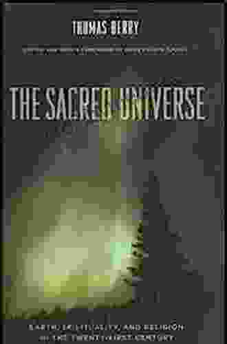 The Sacred Universe: Earth Spirituality And Religion In The Twenty First Century