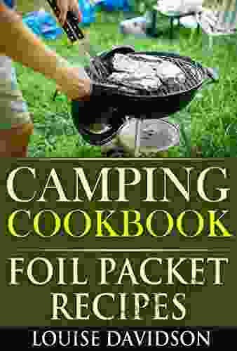 Camping Cookbook: Foil Packet Recipes (Camp Cooking)