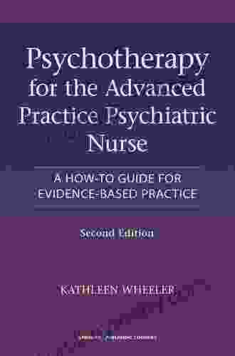 Psychotherapy for the Advanced Practice Psychiatric Nurse: A How To Guide for Evidence Based Practice (Locomotive Portfolios)