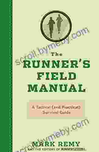 The Runner s Field Manual: A Tactical (and Practical) Survival Guide (Runner s World)