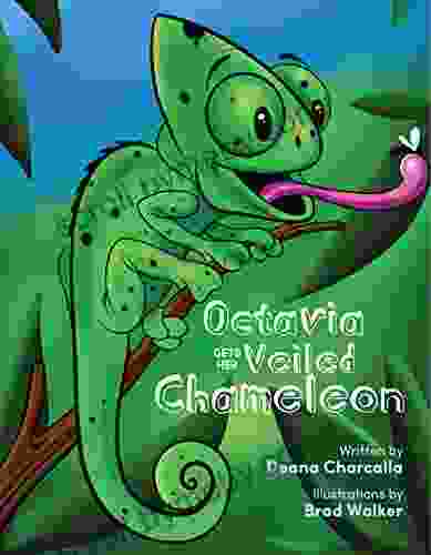 Octavia Gets Her Veiled Chameleon: Elliot The Veiled Chameleon S Adventures Begin When He Becomes The Only Reptile Living In A House Filled With Various Pets (The Creepy Crawly Series)