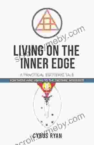 Living On The Inner Edge: A Practical Esoteric Tale