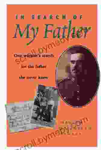 In Search of My Father: One Woman s Search for the Father She Never Knew