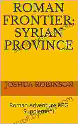 Roman Frontier Syrian Province: Roman Adventure RPG Supplement