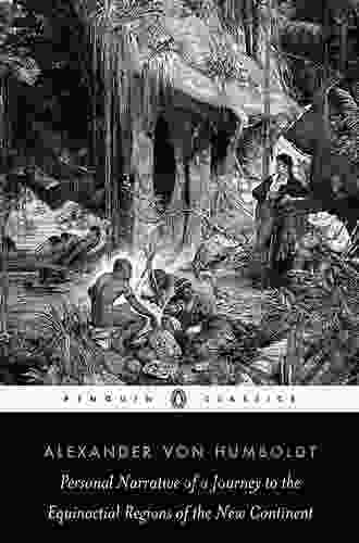 Personal Narrative Of A Journey To The Equinoctial Regions Of The New Continent (Penguin Classics)