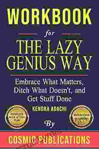 Workbook for The Lazy Genius Way: Embrace What Matters Ditch What Doesn t and Get Stuff Done by Kendra Adachi