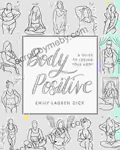 Body Positive: A Guide To Loving Your Body