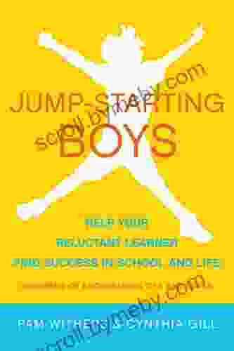 Jump Starting Boys: Help Your Reluctant Learner Find Success In School And Life