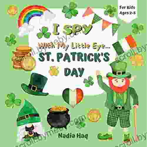 I Spy With My Little Eye St Patrick s Day For Kids Ages 2 5: Find And Count All The Saint Patrick s Day related Items Leprechauns And More An Activity For Children Toddlers And Preschoolers