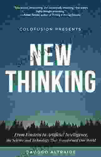 ColdFusion Presents: New Thinking: From Einstein To Artificial Intelligence The Science And Technology That Transformed Our World