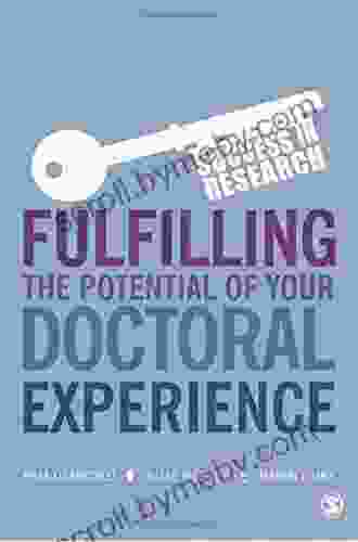 Fulfilling The Potential Of Your Doctoral Experience (Success In Research)