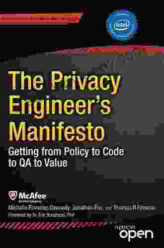 The Privacy Engineer S Manifesto: Getting From Policy To Code To QA To Value