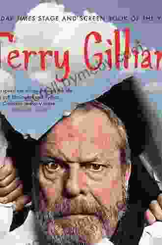 Gilliamesque: A Pre posthumous Memoir Terry Gilliam