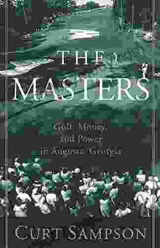 The Masters: Golf Money And Power In Augusta Georgia