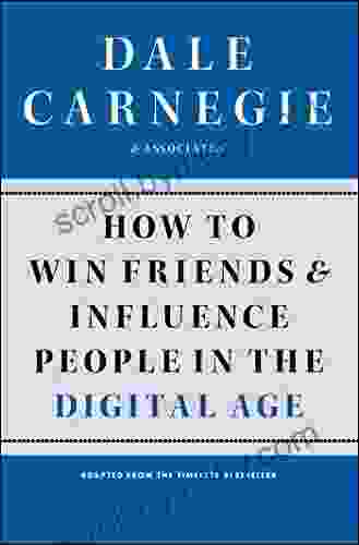 How to Win Friends and Influence People in the Digital Age