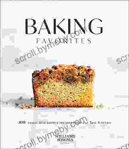 Baking Favorites: 100 Sweet and Savory Recipes from Our Test Kitchen (Williams Sonoma)