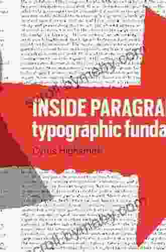 Inside Paragraphs: Typographic Fundamentals Cyrus Highsmith