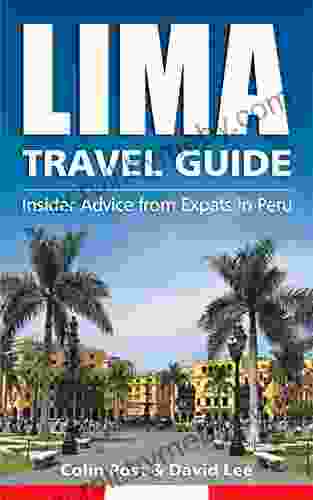 Lima Travel Guide: Insider Advice from Expats in Peru