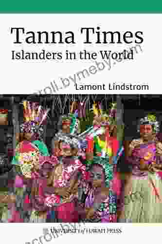 Tanna Times: Islanders In The World (Sustainable History Monograph Pilot)