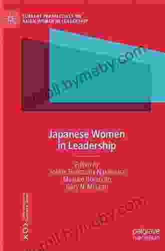 Japanese Women In Leadership (Current Perspectives On Asian Women In Leadership)