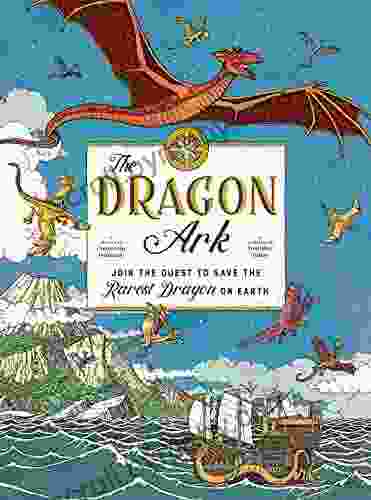 The Dragon Ark: Join The Quest To Save The Rarest Dragon On Earth