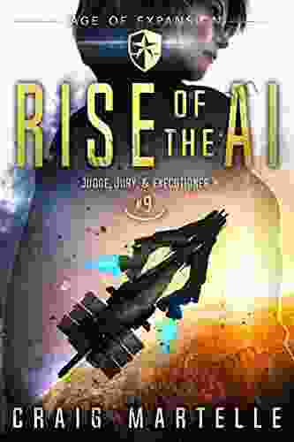 Rise Of The AI: A Space Opera Adventure Legal Thriller (Judge Jury Executioner 9)