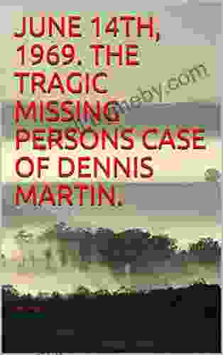 JUNE 14TH 1969 THE TRAGIC MISSING PERSONS CASE OF DENNIS MARTIN