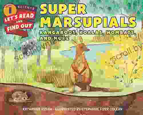 Super Marsupials: Kangaroos Koalas Wombats And More (Let S Read And Find Out Science 1)