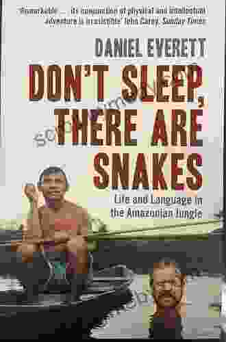 Don T Sleep There Are Snakes: Life And Language In The Amazonian Jungle (Vintage Departures)