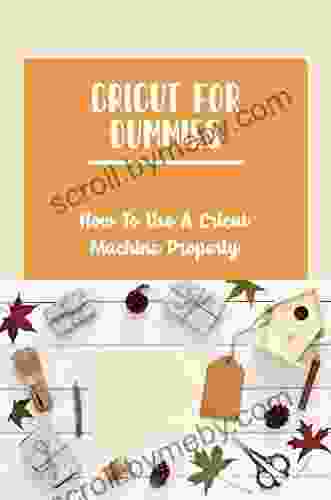 Cricut For Dummies: How To Use A Cricut Machine Properly