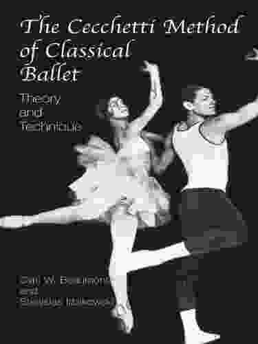 The Cecchetti Method Of Classical Ballet: Theory And Technique