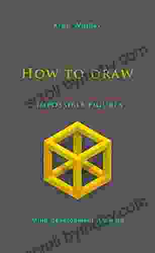 How To Draw Impossible Figures: Mind Development Drawing (Mind Development Drawing With Krasi Wasilev)