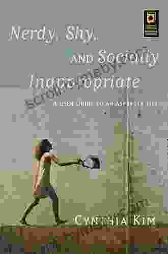 Nerdy Shy And Socially Inappropriate: A User Guide To An Asperger Life