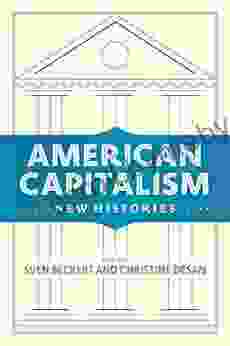 American Capitalism: New Histories (Columbia Studies In The History Of U S Capitalism)