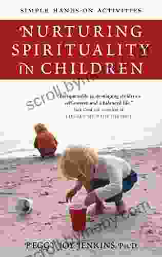 Nurturing Spirituality In Children: Simple Hands On Activities