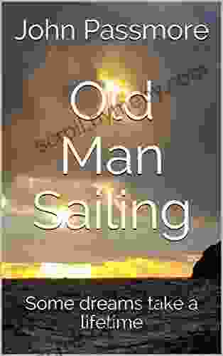 Old Man Sailing: Some dreams take a lifetime