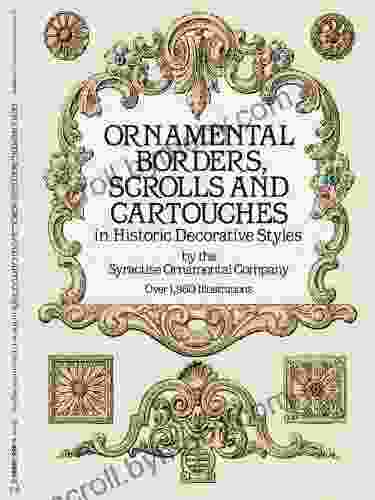 Ornamental Borders Scrolls And Cartouches In Historic Decorative Styles (Dover Pictorial Archive)