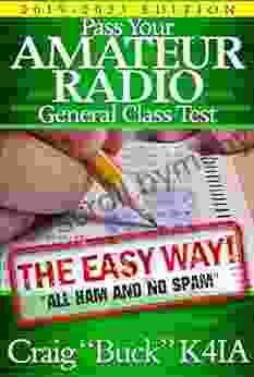 Pass Your Amateur Radio General Class Test The Easy Way: 2024 Edition (EasyWayHamBooks 4)