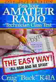 Technician Class 2024: Pass Your Amateur Radio Technician Class Test The Easy Way (EasyWayHamBooks 1)