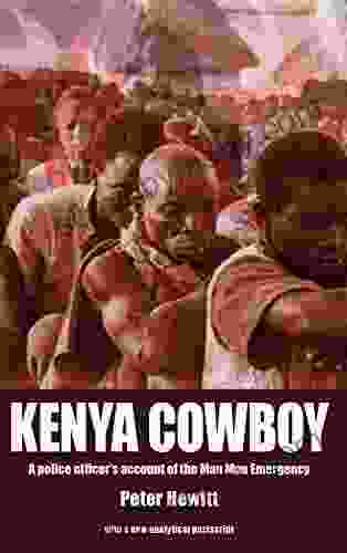 Kenya Cowboy: A police officer s account of the Mau Mau Emergency