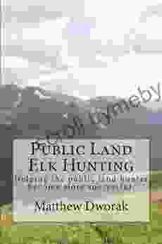 Public Land Elk Hunting Matthew Dworak