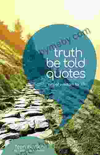 Truth Be Told: Quotes to live by for Teens and Young Adults