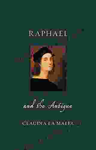 Raphael And The Antique (Renaissance Lives)