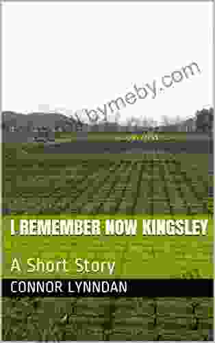 I Remember Now Kingsley: A Short Story