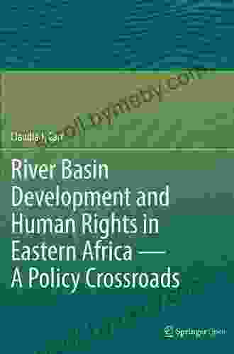 River Basin Development And Human Rights In Eastern Africa A Policy Crossroads