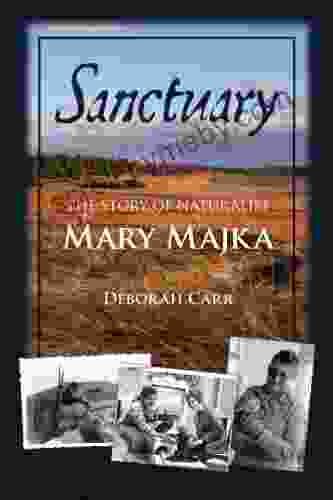 Sanctuary: The Story of Naturalist Mary Majka